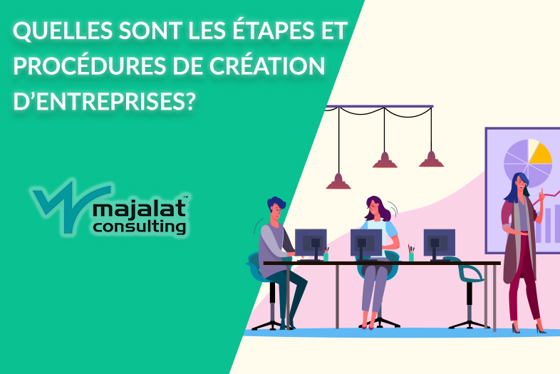 les étapes et procédures de création d’entreprises